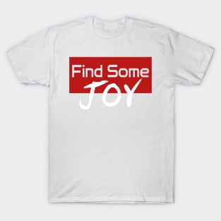 Find Some Joy T-Shirt